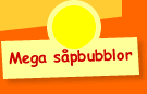  Megas�pbubblor 